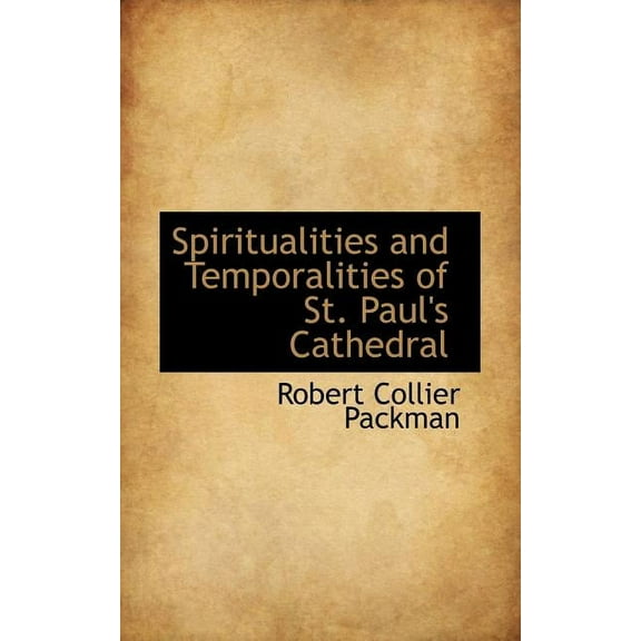 Spiritualities and Temporalities of St. Paul's Cathedral, (Paperback)