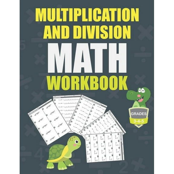 Multiplication and Division Math Workbook Grade 3-4-5: Math Practice Problems every day, activity book for kids, 250 pages of math drills. (Paperback)