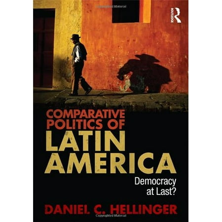 Comparative Politics of Latin America: Democracy at Last?, Used [Paperback]