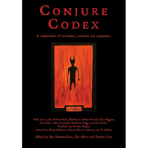 Conjure Codex: A Compendium of Invocation, Evocation, and Conjuration, (Paperback)