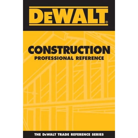 Pre-Owned Dewalt Construction Professional Reference (Paperback) 0975970984 9780975970980
