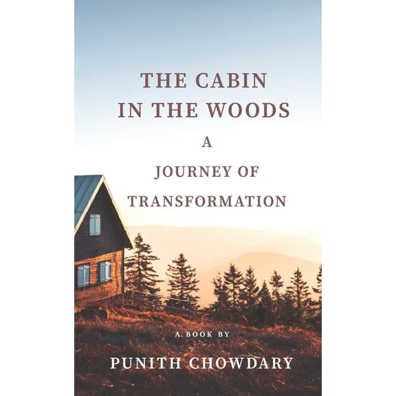 The Cabin in the Woods a Journey of Transformation, (Paperback)
