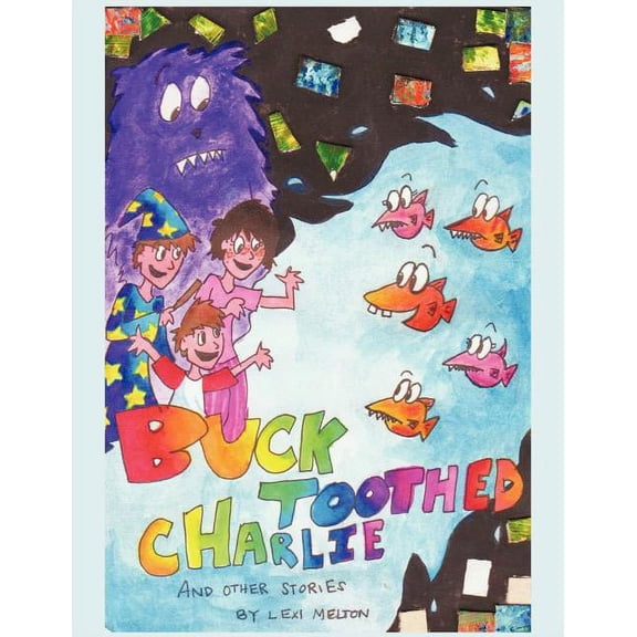 Buck Toothed Charlie and other stories, (Paperback)