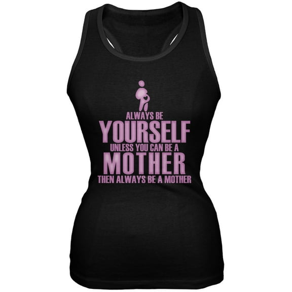 Mother's Day Always Be Yourself Mother Black Juniors Soft Tank Top - X-Large