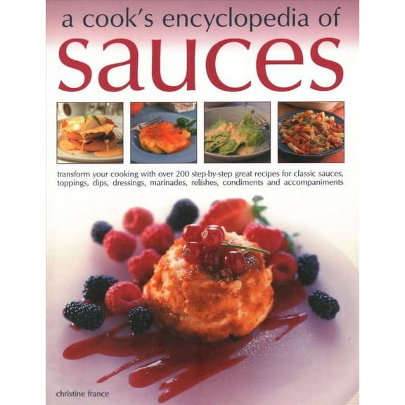 Sauces, A Cook's Encyclopedia of Christine France (Paperback)