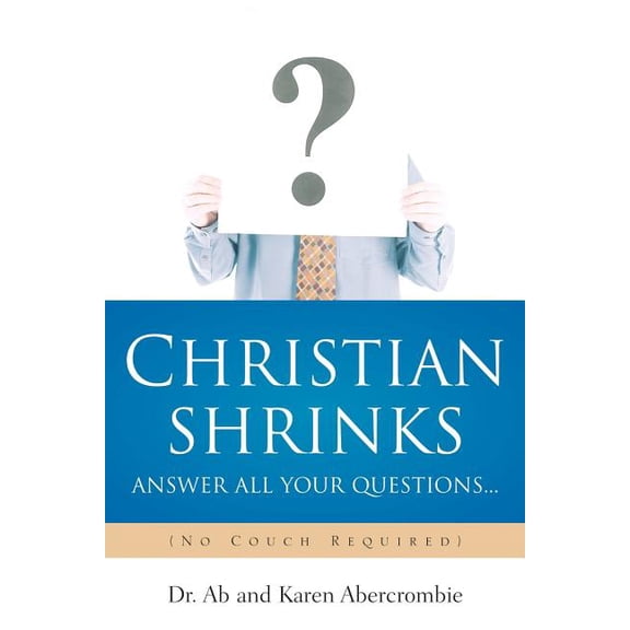 CHRISTIAN SHRINKS Answer ALL Your Questions..., (Paperback)