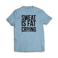 thumbnail image 5 of Sweat is fat crying T-Shirt, 5 of 8