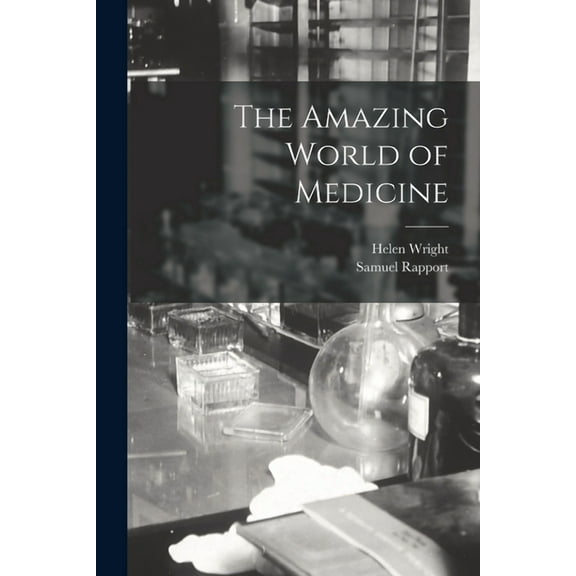The Amazing World of Medicine, (Paperback)