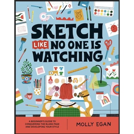 Sketchbook: Sketch Like No One Is Watching: A Beginner's Guide to Conquering the Blank Page (Paperback)