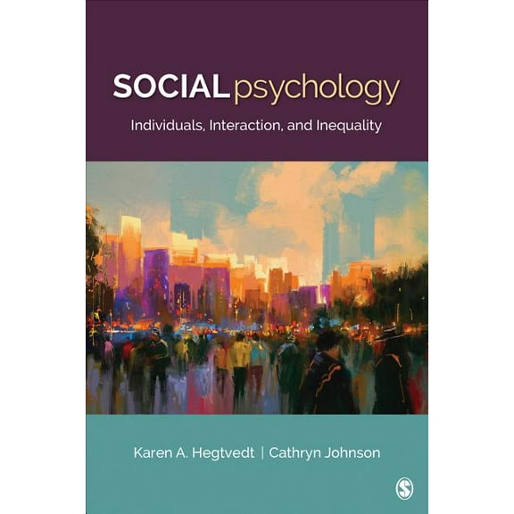 Social Psychology: Individuals, Interaction, and Inequality (Paperback)