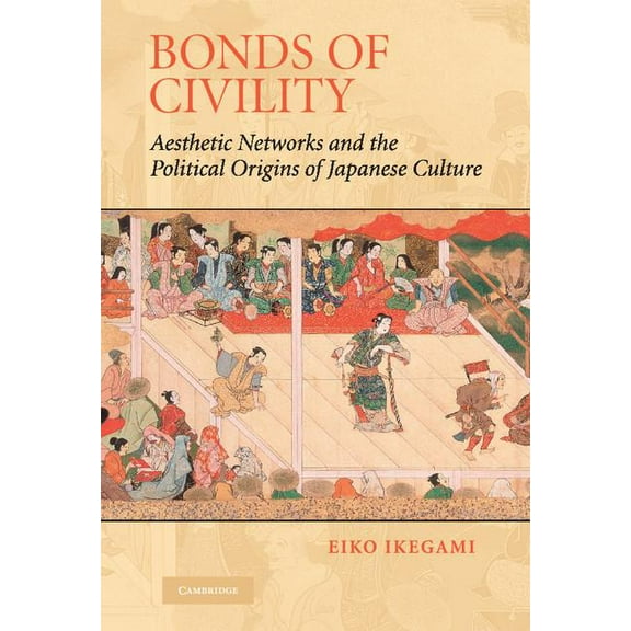 Structural Analysis in the Social Scienc Bonds of Civility, Book 26, (Hardcover)