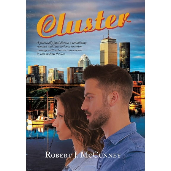 Cluster: A potentially fatal disease, a tantalizing romance and international terrorism converge with explosive conseque, (Hardcover)