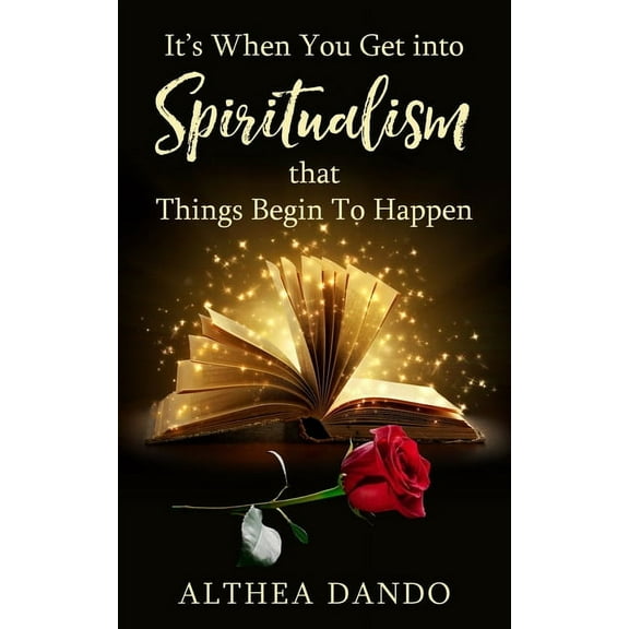 It's When You Get into Spiritualism that Things Begin To Happen, (Paperback)