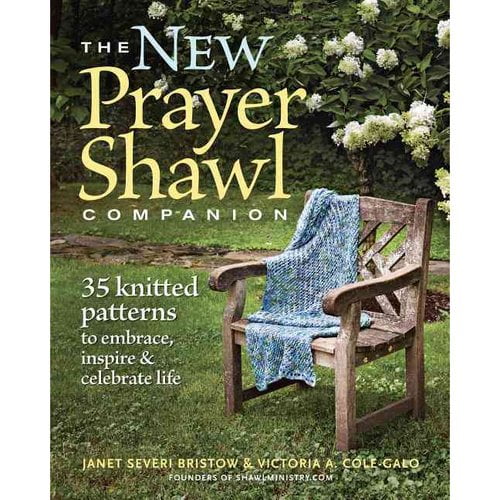 The New Prayer Shawl Companion: 35 Knitted Patterns to Embrace, Inspire & Celebrate Life