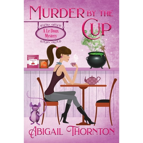 Le Doux Mysteries Murder by the Cup: a witchy cozy mystery, (Paperback)