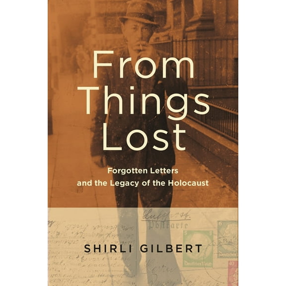 From Things Lost: Forgotten Letters and the Legacy of the Holocaust, (Paperback)