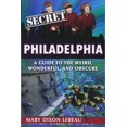 thumbnail image 1 of Secret Philadelphia: A Guide to the Weird, Wonderful, and Obscure, 1 of 1
