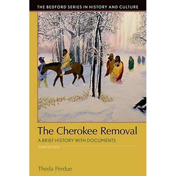 Pre-Owned The Cherokee Removal: A Brief History with Documents (Paperback) by Theda Perdue, Michael Green