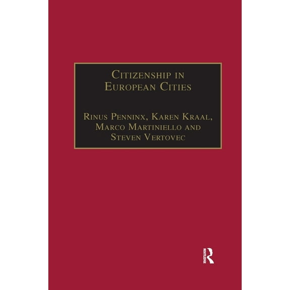 Research in Migration and Ethnic Relatio Citizenship in European Cities: Immigrants, Local Politics and Integration Policies, (Paperback)