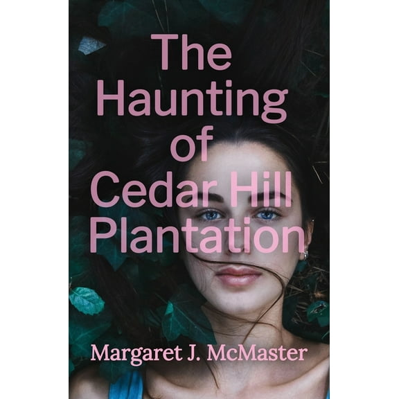 A Phoebe Sproule Novel The Haunting of Cedar Hill Plantation, Book 2, (Paperback)