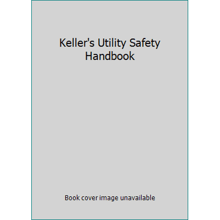 Pre-Owned Keller's Utility Safety Handbook (Paperback) 1579437702 9781579437701