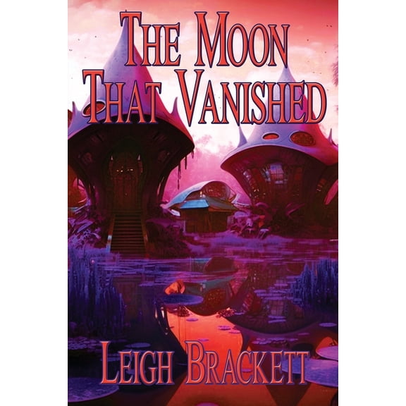The Moon That Vanished: A Positronic Book, (Paperback)