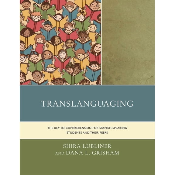 Translanguaging: The Key to Comprehension for Spanish-Speaking Students and Their Peers, (Hardcover)
