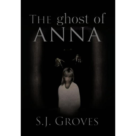 The Ghost of Anna, (Hardcover)