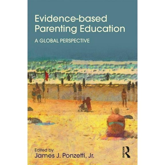 Textbooks in Family Studies Evidence-based Parenting Education: A Global Perspective, (Paperback)