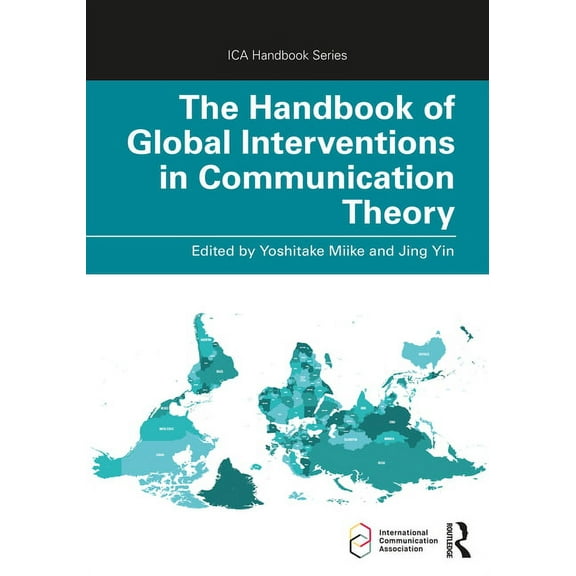 Ica Handbook The Handbook of Global Interventions in Communication Theory, (Paperback)