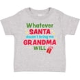 thumbnail image 3 of Inktastic Christmas Whatever Santa Doesn't Bring Me Grandma Will Boys or Girls Toddler T-Shirt, 3 of 5