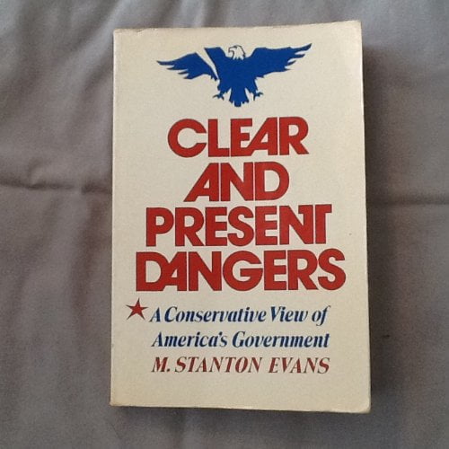 Pre-Owned Clear and Present Dangers: A Conservative View of America's Government (Hardcover) 015507685X 9780155076853