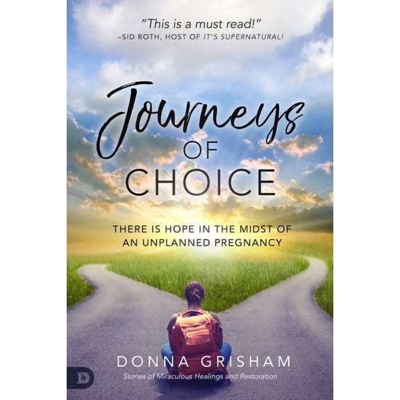 Journeys of Choice: There is Hope in the Midst of an Unplanned Pregnancy (Paperback)