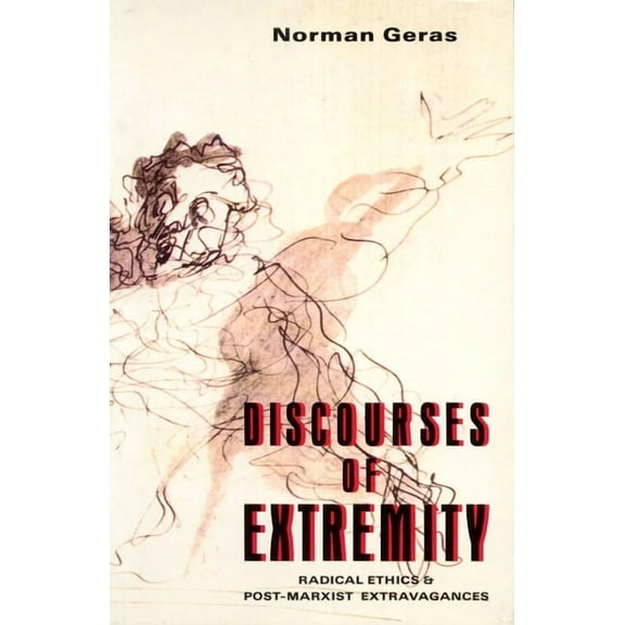 Discourses of Extremity : Radical Ethics and Post-Marxist Extravangences (Paperback)