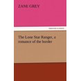 thumbnail image 2 of The Lone Star Ranger, a Romance of the Border, 2 of 2