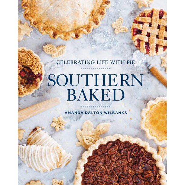 Southern Baked Celebrating Life with Pie