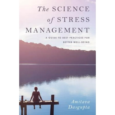 The Science of Stress Management : A Guide to Best Practices for Better (Social Media Crisis Management Best Practices)
