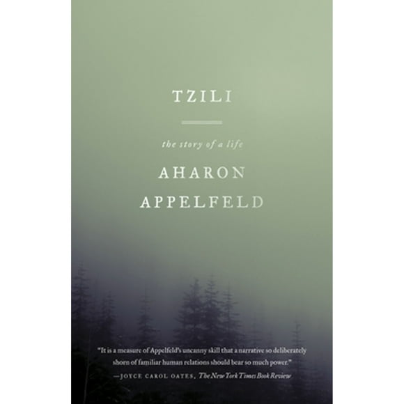 Pre-Owned Tzili: The Story of a Life (Paperback 9780805212495) by Aharon Appelfeld, Dalya Bilu