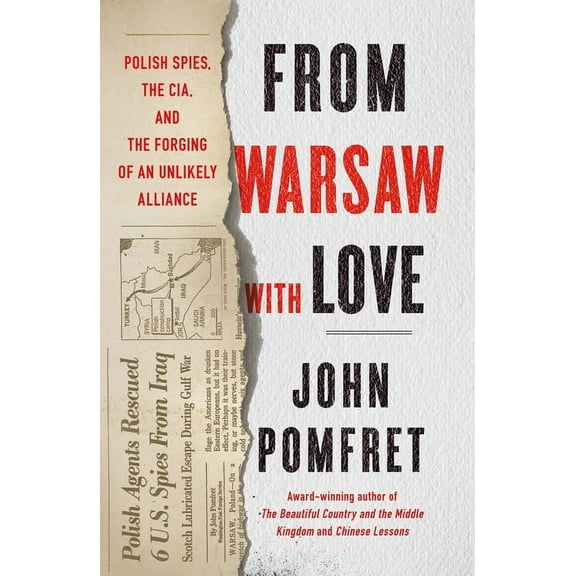 From Warsaw with Love: Polish Spies, the CIA, and the Forging of an Unlikely Alliance, (Paperback)