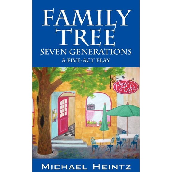 Family Tree: Seven Generations - A Five-Act Play, (Paperback)
