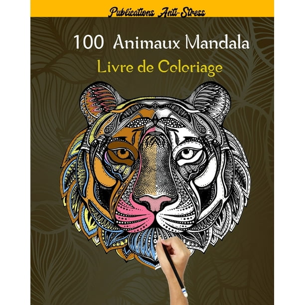 100 animaux mandala livre de coloriage mandalas pour adultes lions chats chiens tigre etc motifs anti stress et relaxant paperback walmart com mala design