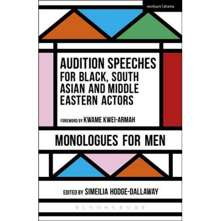 Audition Speeches for Black, South Asian and Middle Eastern Actors: Monologues for Men -
