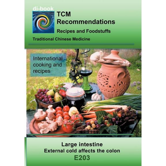 Large intestine - External cold affects the colon : E203 TCM - Large intestine - external cold affects the colon (Paperback)