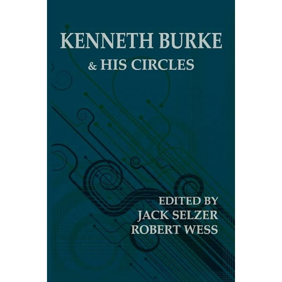 Kenneth Burke and His Circles (Paperback)