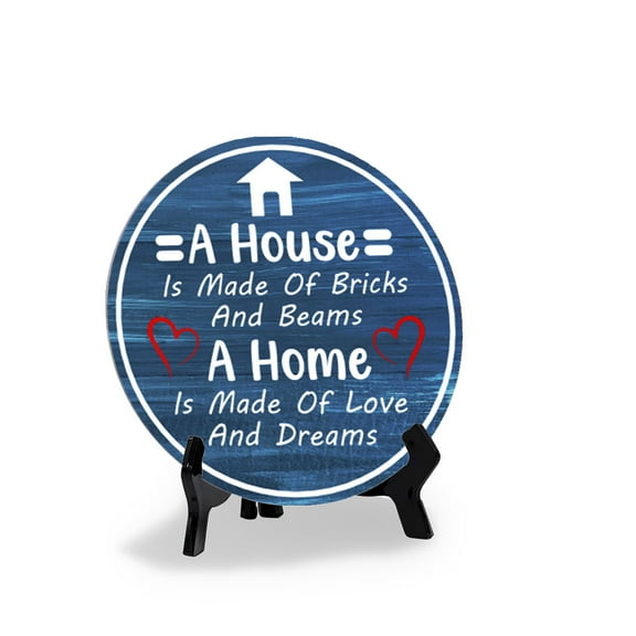 A House Is Made Of Bricks And Beams A Home Is Made Of Love And Dreams (5 x 5“) Circle Table Sign with Acrylic Stand | Funny Home Decor