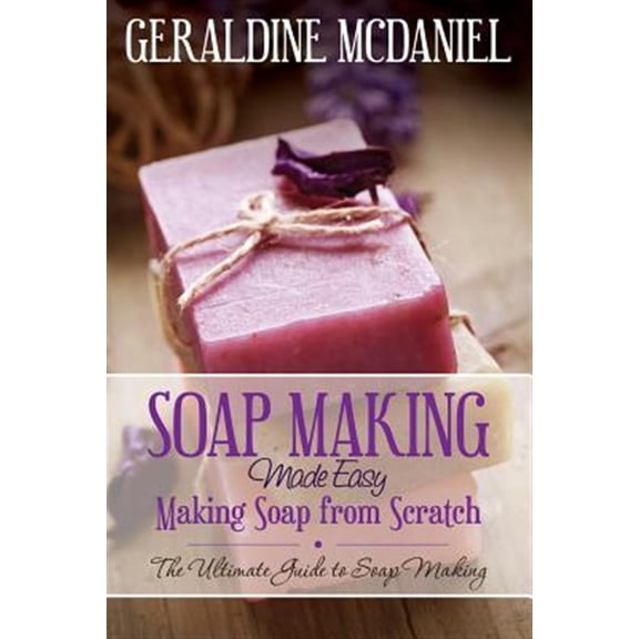 Pre-Owned Soap Making Made Easy: Making Soap from Scratch (Paperback)