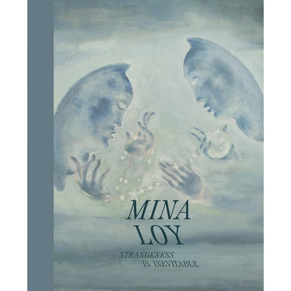 Mina Loy: Strangeness Is Inevitable, (Hardcover)