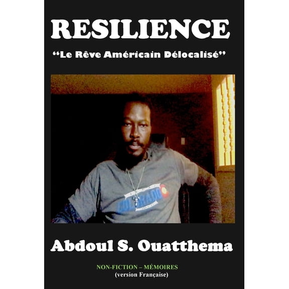 Resilience: Le RÃªve AmÃ©ricain DÃ©localisÃ©, (Paperback)