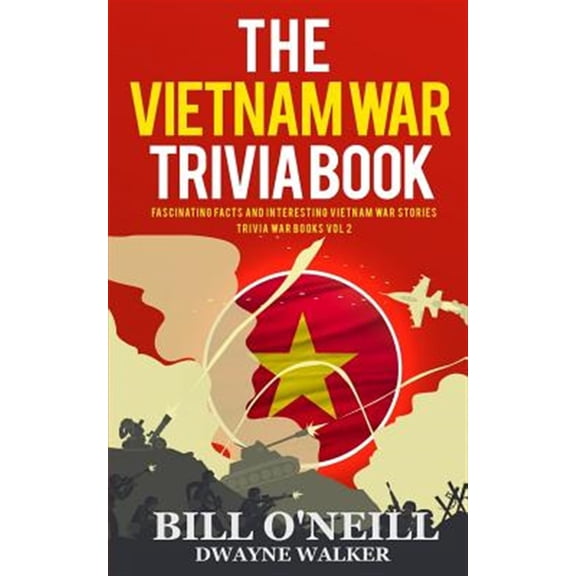 Pre-Owned Vietnam War Trivia Book : Fascinating Facts and Interesting Vietnam War Stories