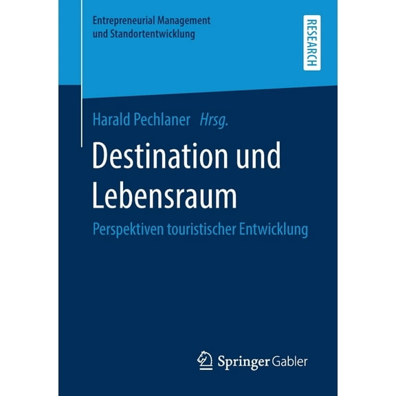 Entrepreneurial Management Und Standorte Destination Und Lebensraum: Perspektiven Touristischer Entwicklung, (Paperback)
